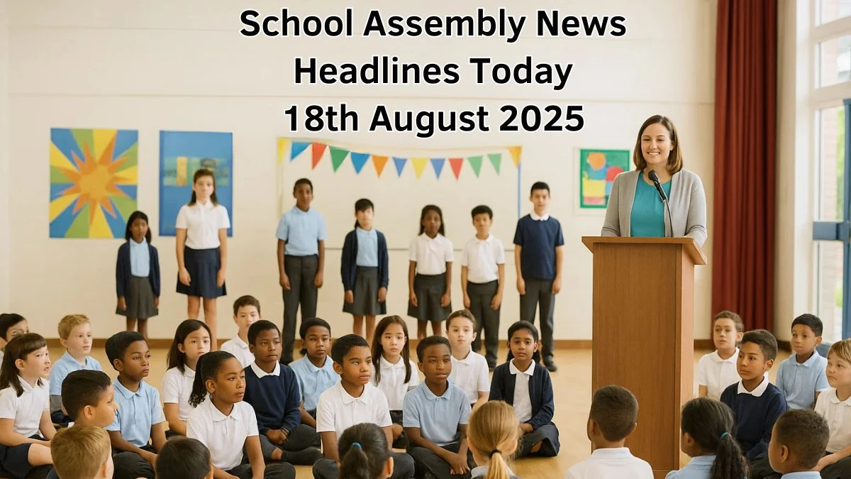 School Assembly News Headlines Today